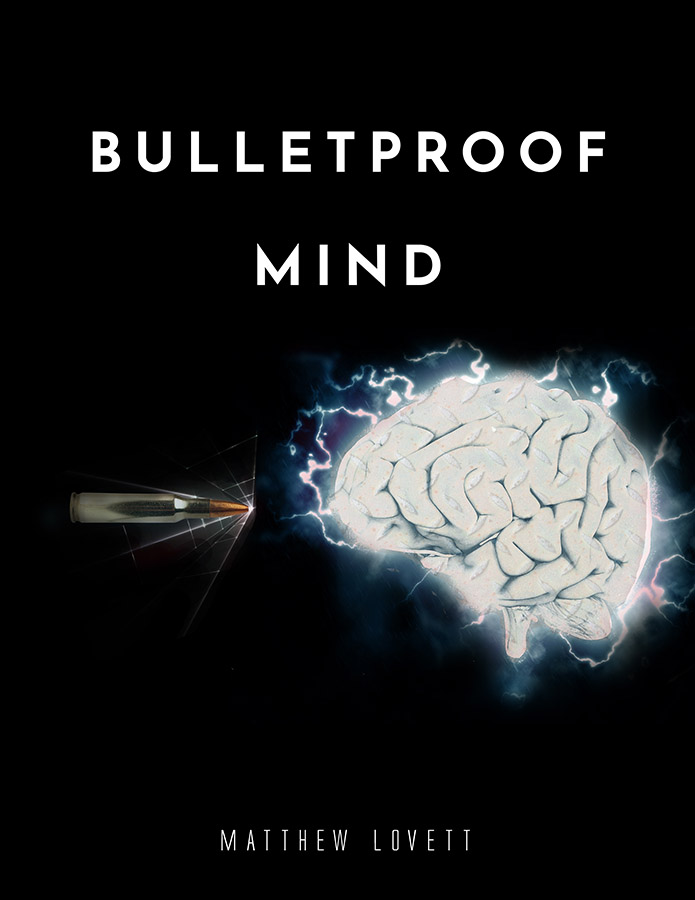 Bulletproof Mind by Matthew Lovett